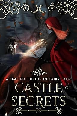 Castle of Secrets: A Limited Edition of Fairy Tales